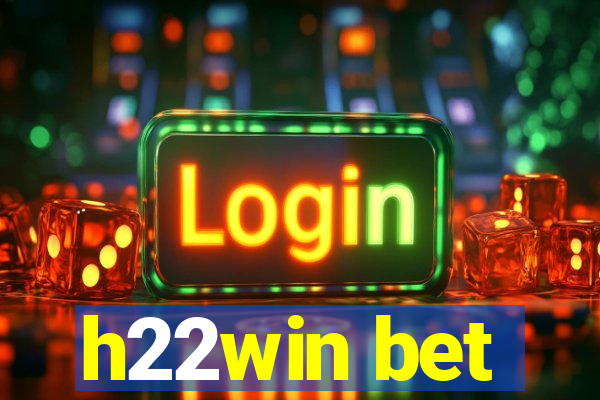 h22win bet